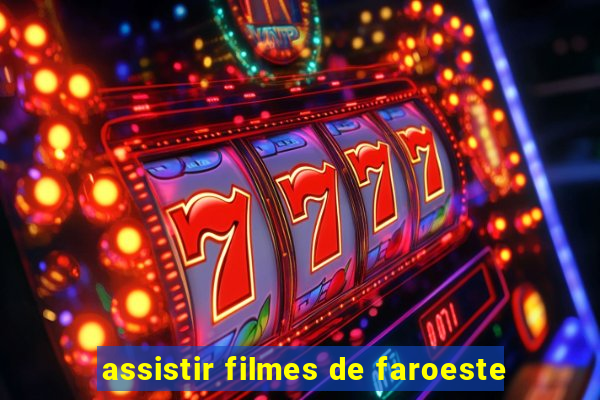 assistir filmes de faroeste